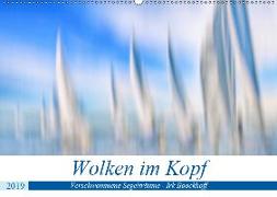 Wolken im Kopf - Verschwommene Segelträume (Wandkalender 2019 DIN A2 quer)