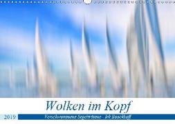 Wolken im Kopf - Verschwommene Segelträume (Wandkalender 2019 DIN A3 quer)