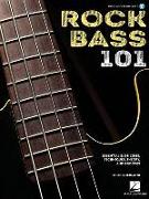 Rock Bass 101: Essential Bass Lines, Techniques, Theory and Grooves [With Access Code]