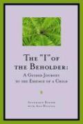 The I of the Beholder: A Guided Journey to the Essence of a Child