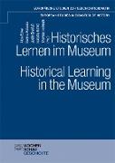 Historisches Lernen im Museum. Historical Learning in the Museum