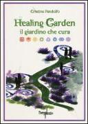 Healing garden. Il giardino che cura