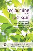 Reclaiming a Lost Soul: Codependency Revealed & Recovered: A Guide for Mental Health Practitioners and Their Clients