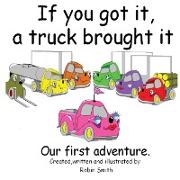 If You Got It a Truck Brought It: Our First Adventure