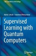 Supervised Learning with Quantum Computers