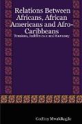 Relations Between Africans, African Americans and Afro-Caribbeans