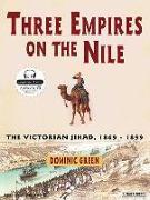 Three Empires on the Nile: The Victorian Jihad, 1869-1899