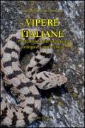 Vipere Italiane. Gli ultimi studi sulla sistematica, l'ecologia e la storia naturale