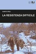 La Resistenza difficile