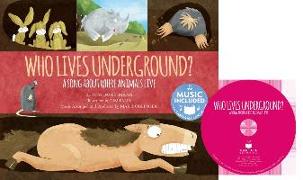 Who Lives Underground?: A Song about Where Animals Live [With CD (Audio)]