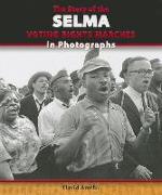 The Story of the Selma Voting Rights Marches in Photographs