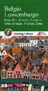 Belgio e Lussemburgo. Bruxelles, Anversa, Lovanio, Gent, Brugge, Tournai, Liegi. Con guida alle informazioni pratiche