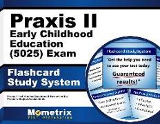 Praxis II Early Childhood Education (5025) Exam Flashcard Study System: Praxis II Test Practice Questions & Review for the Praxis II: Subject Assessme