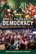 Direct Deliberative Democracy - How Citizens Can Rule