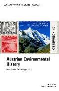 Austrian Environmental History (Contemporary Austrian Studies, Vol 27)