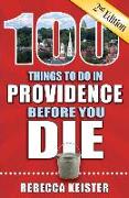 100 Things to Do in Providence Before You Die, 2nd Edition