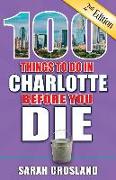 100 Things to Do in Charlotte Before You Die, 2nd Edition