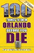 100 Things to Do in Orlando Before You Die, 2nd Edition