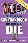 100 Things to Do in San Francisco Before You Die, 2nd Edition