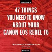 47 Things You Need to Know About Your Canon EOS Rebel T6