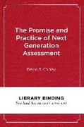The Promise and Practice of Next Generation Assessment
