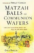 Matzah Balls to Communion Wafers: How a Not So Kosher Jewish Girl Fell in Love with Jesus