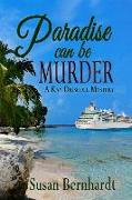 Paradise Can Be Murder: A Kay Driscoll Mystery