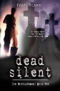 Dead Silent: The Mortsafeman Book Two