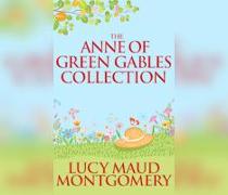 The Anne of Green Gables Collection: Anne Shirley Books 1-6 and Avonlea Short Stories