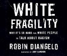 White Fragility: Why It's So Hard for White People to Talk about Racism