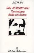 Sri Aurobindo e l'avventura della coscienza