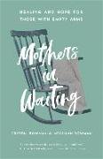 Mothers in Waiting: Healing and Hope for Those with Empty Arms