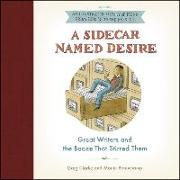 A Sidecar Named Desire: Great Writers and the Booze That Stirred Them