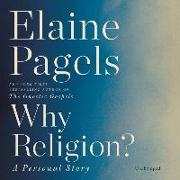Why Religion?: A Personal Story
