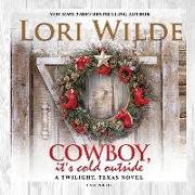 Cowboy, It's Cold Outside: A Twilight, Texas Novel