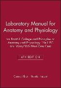 Laboratory Manual for Anatomy and Physiology 6e for Foothill College and Principles of Anatomy and Physiology 15e Llpc and Wileyplus Next Gen Card