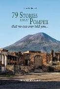 79 Stories about Pompeii. That No One Ever Told You