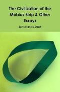 The Civilization of the Mobius Strip & Other Essays