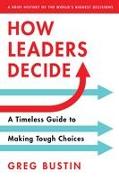 How Leaders Decide