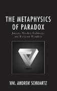 The Metaphysics of Paradox