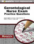 Gerontological Nurse Exam Practice Questions: Gerontological Nurse Practice Tests & Exam Review for the Gerontological Nurse Exam