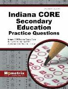 Indiana Core Secondary Education Practice Questions: Indiana Core Practice Tests & Exam Review for the Indiana Core Assessments for Educator Licensure