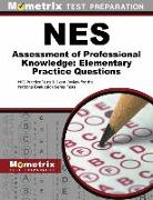 NES Assessment of Professional Knowledge: Elementary Practice Questions: NES Practice Tests & Exam Review for the National Evaluation Series Tests