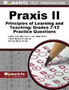 Praxis II Principles of Learning and Teaching: Grades 7-12 Practice Questions: Praxis Plt Practice Tests & Exam Review for the Praxis Principles of Le