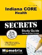 Indiana Core Health Secrets Study Guide: Indiana Core Test Review for the Indiana Core Assessments for Educator Licensure