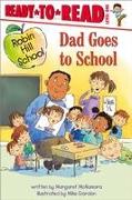 Dad Goes to School: Ready-To-Read Level 1