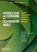 Diversification and Cooperation in a Decarbonizing World: Climate Strategies for Fossil Fuel-Dependent Countries