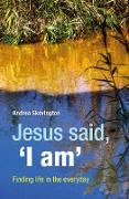 Jesus said, 'I am'