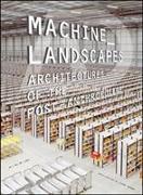 Machine Landscapes - Architectures of the Post Anthropocene