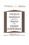 The Ninth Amendment and the Politics of Creative Jurisprudence
